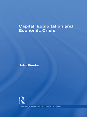cover image of Capital, Exploitation and Economic Crisis